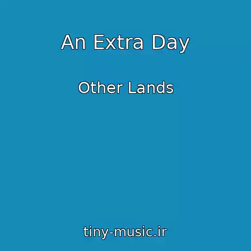 کاور آهنگ An Extra Day از Other Lands