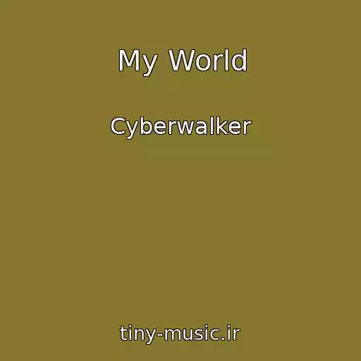 کاور آهنگ My World از Cyberwalker