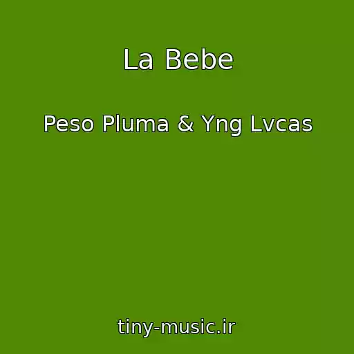 کاور آهنگ La Bebe از Peso Pluma & Yng Lvcas