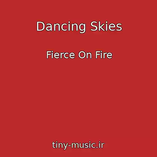 کاور آهنگ Dancing Skies از Fierce On Fire