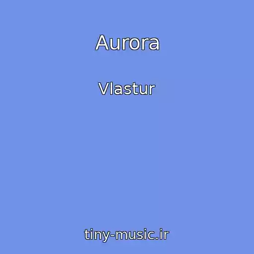 کاور آهنگ Aurora از Vlastur