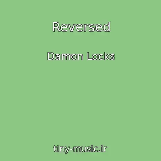 کاور آهنگ Reversed از Damon Locks