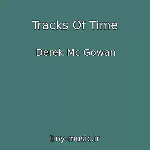 کاور آهنگ Tracks Of Time از Derek Mc Gowan