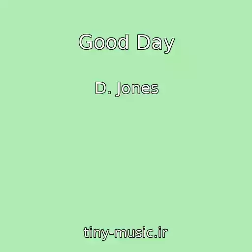 کاور آهنگ Good Day از D. Jones