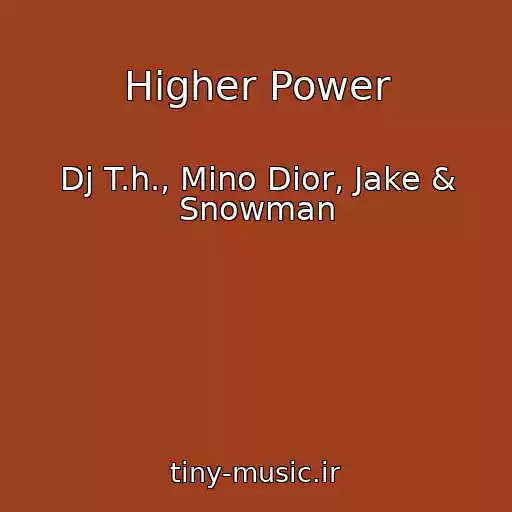 کاور آهنگ Higher Power از Dj T.h., Mino Dior, Jake & Snowman