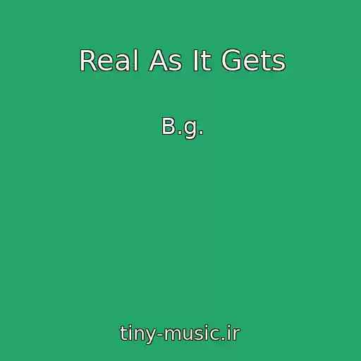 کاور آهنگ Real As It Gets از B.g.