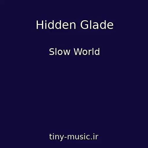 کاور آهنگ Hidden Glade از Slow World