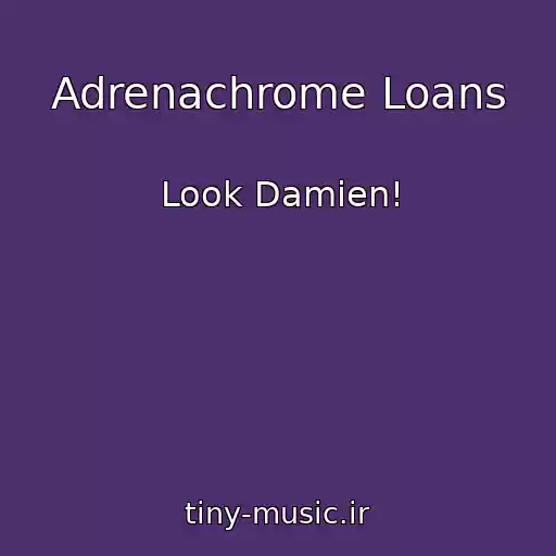 کاور آهنگ Adrenachrome Loans از Look Damien!