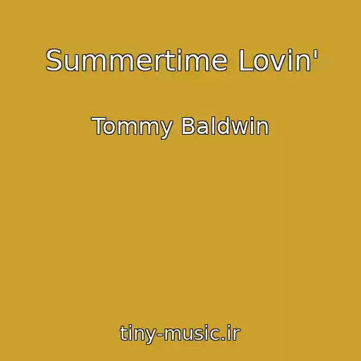 کاور آهنگ Summertime Lovin' از Tommy Baldwin