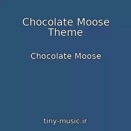 کاور آهنگ Chocolate Moose Theme از Chocolate Moose