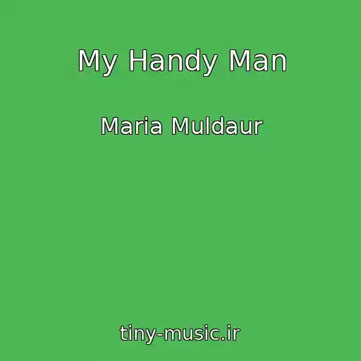 کاور آهنگ My Handy Man از Maria Muldaur