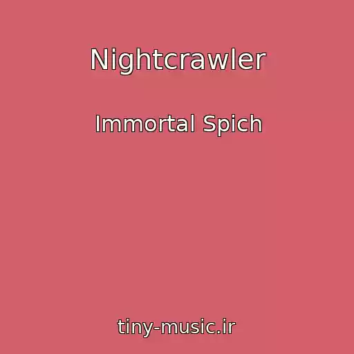 کاور آهنگ Nightcrawler از Immortal Spich