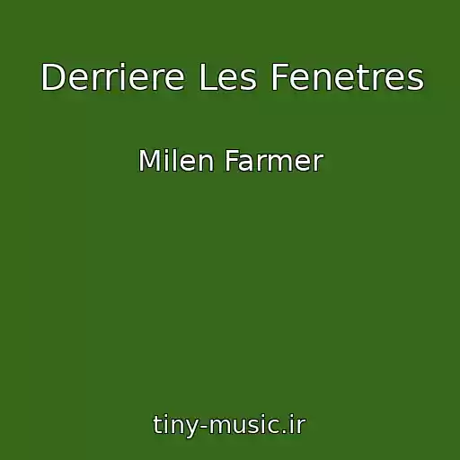 کاور آهنگ Derriere Les Fenetres از Milen Farmer