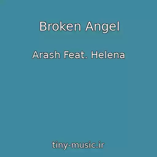 کاور آهنگ Broken Angel از Arash Feat. Helena