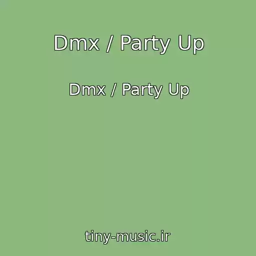 کاور آهنگ Dmx / Party Up از Dmx / Party Up