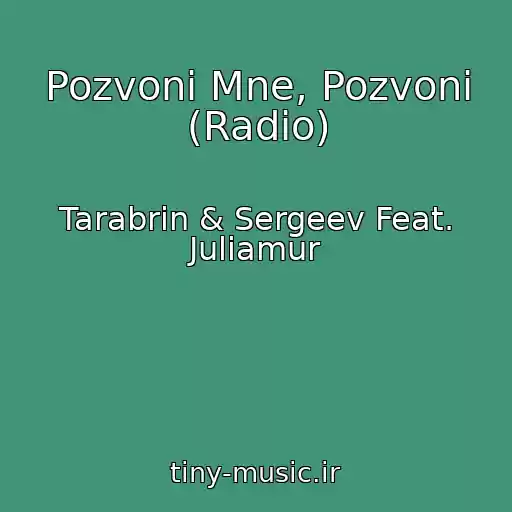 کاور آهنگ Pozvoni Mne, Pozvoni (Radio) از Tarabrin & Sergeev Feat. Juliamur