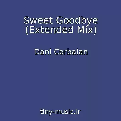 کاور آهنگ Sweet Goodbye (Extended Mix) از Dani Corbalan