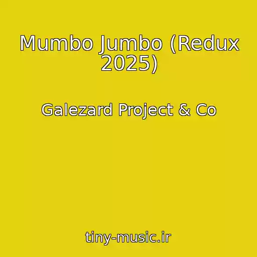 کاور آهنگ Mumbo Jumbo (Redux 2025) از Galezard Project & Co
