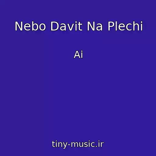کاور آهنگ Nebo Davit Na Plechi از Ai