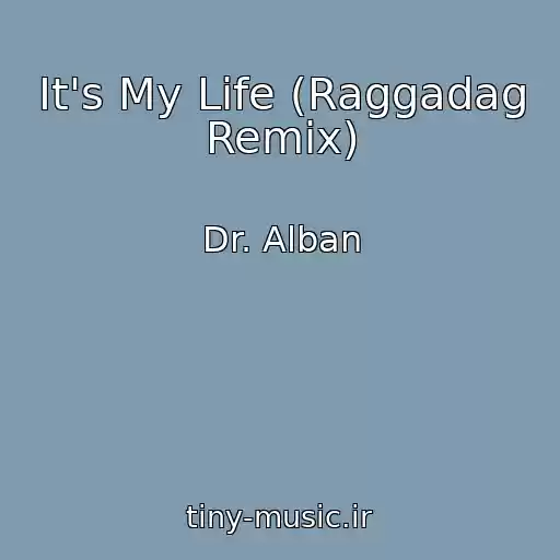 کاور آهنگ It's My Life (Raggadag Remix) از Dr. Alban