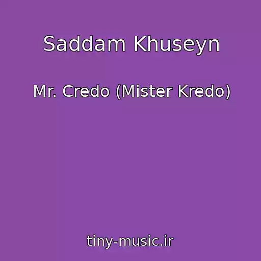 کاور آهنگ Saddam Khuseyn از Mr. Credo (Mister Kredo)