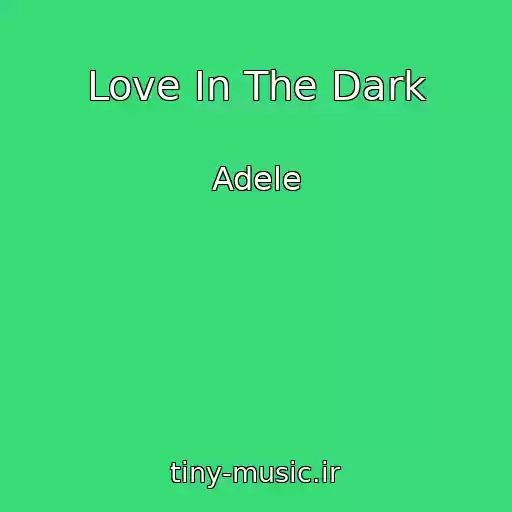 کاور آهنگ Love In The Dark از Adele