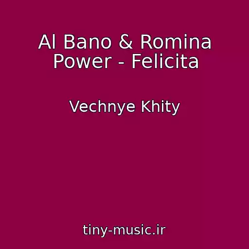 کاور آهنگ Al Bano & Romina Power - Felicita از Vechnye Khity