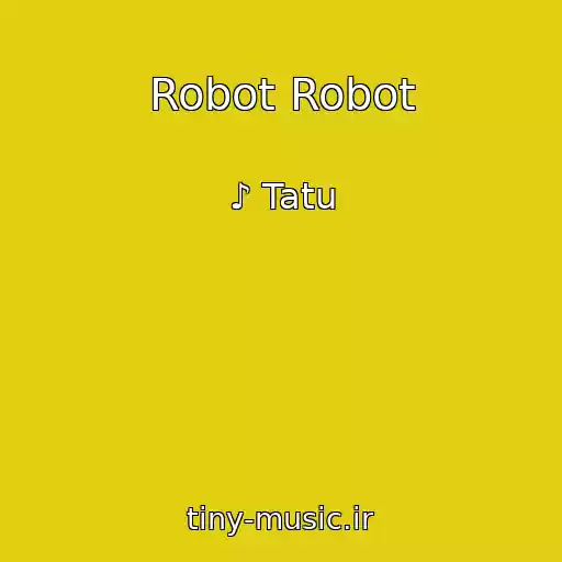 کاور آهنگ Robot Robot از ♪ Tatu