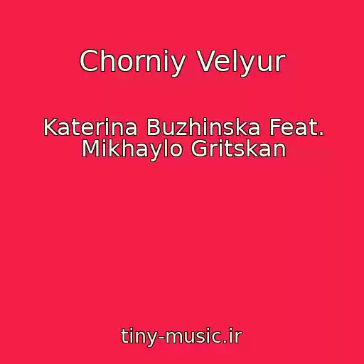 کاور آهنگ Chorniy Velyur از Katerina Buzhinska Feat. Mikhaylo Gritskan