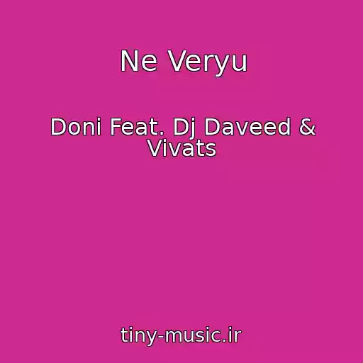 کاور آهنگ Ne Veryu از Doni Feat. Dj Daveed & Vivats