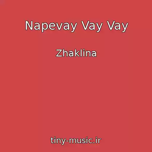 کاور آهنگ Napevay Vay Vay از Zhaklina