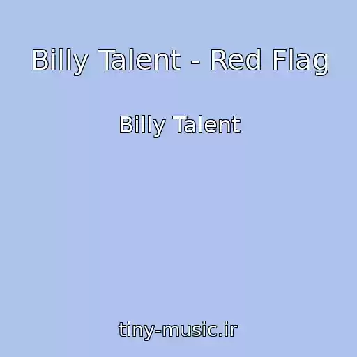 کاور آهنگ Billy Talent - Red Flag از Billy Talent