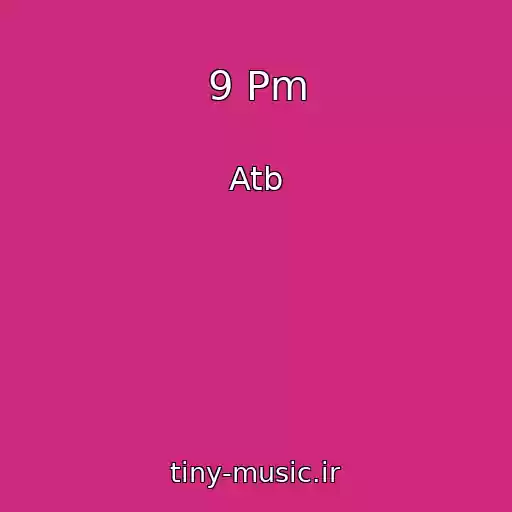 کاور آهنگ 9 Pm از Atb