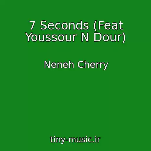 کاور آهنگ 7 Seconds (Feat Youssour N Dour) از Neneh Cherry