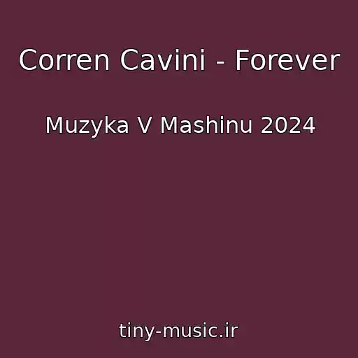 کاور آهنگ Corren Cavini - Forever از Muzyka V Mashinu 2024