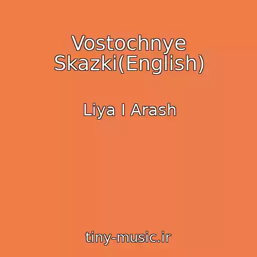 کاور آهنگ Vostochnye Skazki(English) از Liya I Arash