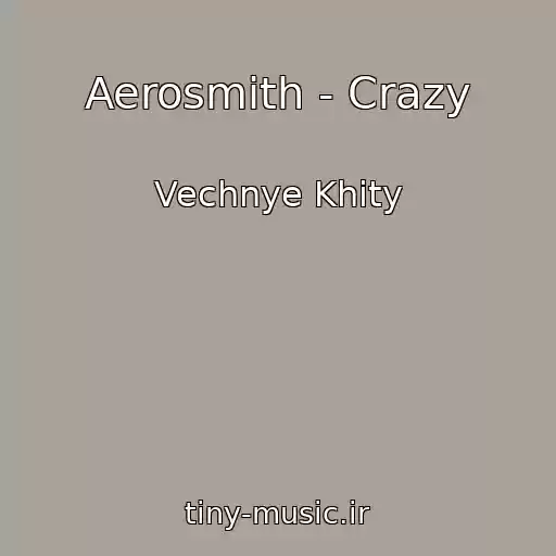 کاور آهنگ Aerosmith - Crazy از Vechnye Khity