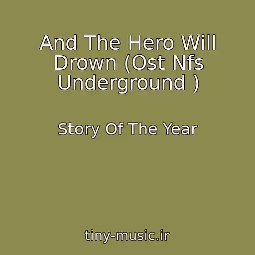 کاور آهنگ And The Hero Will Drown (Ost Nfs Underground ) از Story Of The Year