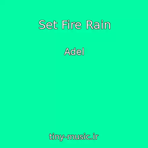کاور آهنگ Set Fire Rain از Adel