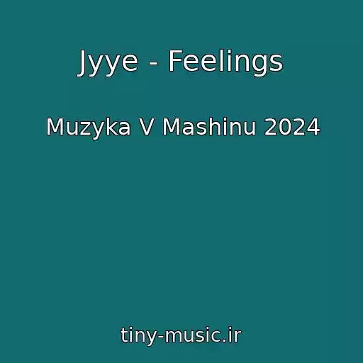 کاور آهنگ Jyye - Feelings از Muzyka V Mashinu 2024