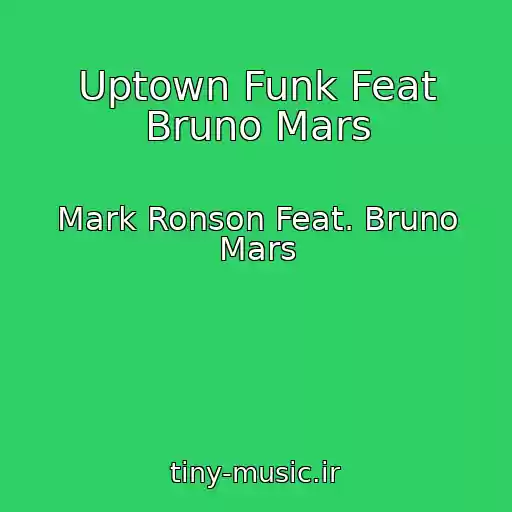 کاور آهنگ Uptown Funk Feat Bruno Mars از Mark Ronson Feat. Bruno Mars