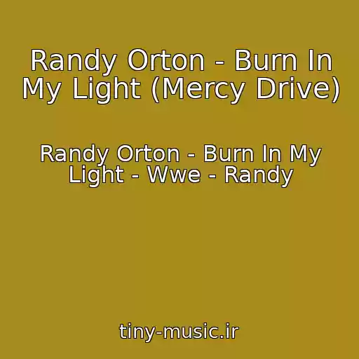 کاور آهنگ Randy Orton - Burn In My Light (Mercy Drive) از Randy Orton - Burn In My Light - Wwe - Randy