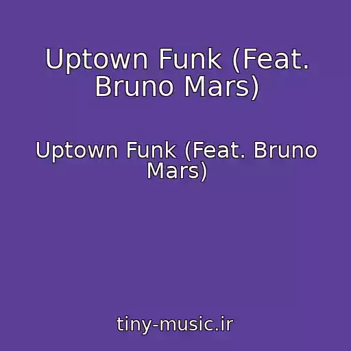 کاور آهنگ Uptown Funk (Feat. Bruno Mars) از Uptown Funk (Feat. Bruno Mars)