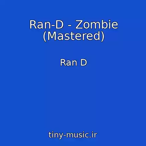 کاور آهنگ Ran-D - Zombie (Mastered) از Ran D