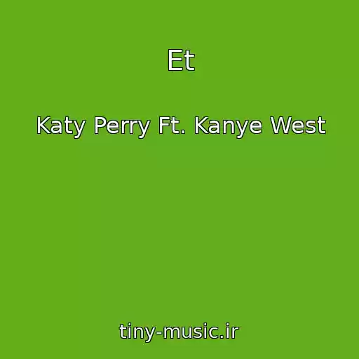 کاور آهنگ Et از Katy Perry Ft. Kanye West