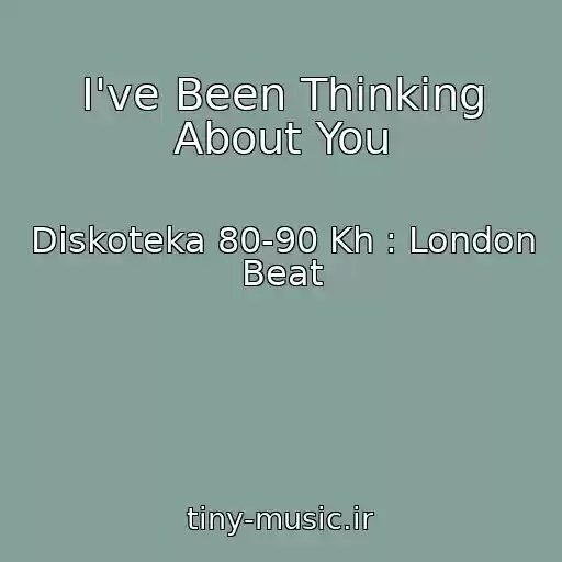 کاور آهنگ I've Been Thinking About You از Diskoteka 80-90 Kh : London Beat