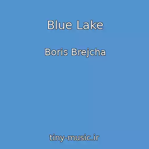 کاور آهنگ Blue Lake از Boris Brejcha