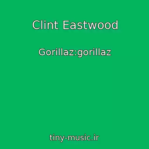 کاور آهنگ Clint Eastwood از Gorillaz:gorillaz