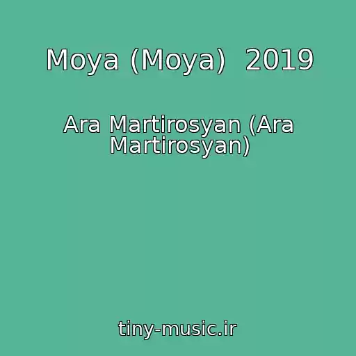 کاور آهنگ Moya (Moya)  2019 از Ara Martirosyan (Ara Martirosyan)