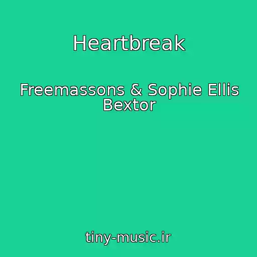 کاور آهنگ Heartbreak از Freemassons & Sophie Ellis Bextor